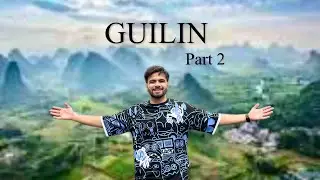 TRAVEL VLOG || GUILIN PART 2 || CHINA TRAVEL