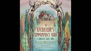 Raconteur's Commonplace Book by Kate Milford | Full Audiobook