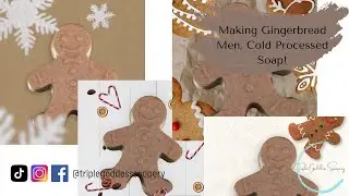 Making Gingerbread Men Cold Processed Soap!