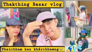 Misual Vannei Pahnih🤪| 50 man bak ngam lo Bazar Vlog😂🤭