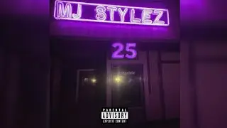 MJ Stylez - 25 (Official Audio)