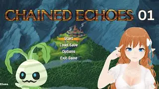 VTuber Starting a New Game: CHAINED ECHOES [Part 1]