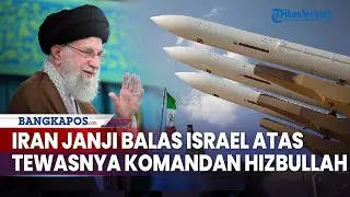Rangkuman Timur Tengah: Iran Janji Balas Israel atas Tewasnya Komandan Hizbullah, Rusia Kecam Zionis
