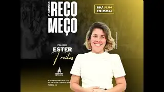 3º Domingo do Recomeço | Ester Freitas 19/06/2022