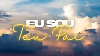 EU SOU TEU PAI |  LOUVOR SUBLIME (COVER)