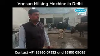 Mr. Vinod Chaudhary, Delhi Feedback | Vansun Single Bucket Milking Machine
