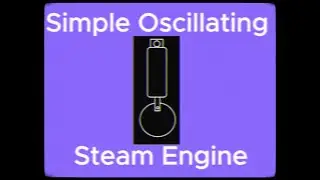 How I Built My Oscillating Steam Engine Model