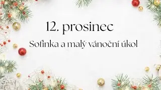 12.prosinec- ,,Sofinka a mal&yacute; v&aacute;nočn&iacute; &uacute;kol 