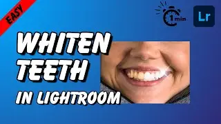Как отбелить зубы в Lightroom | Простой урок по отбеливанию зубов