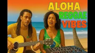Aloha Reggae Vibes Relax Music Sounds 🌴 Sonidos tranquilos del verano 2025