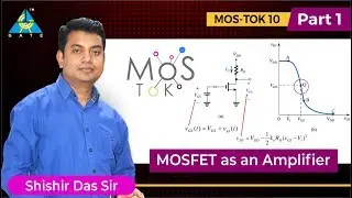 MOS TOK - 10 | Part - 1 | MOSFET as an Amplifier