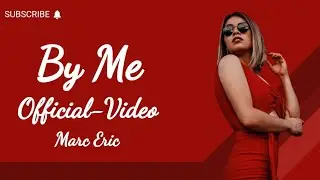 By Me (Official Video) - Marc Eric #fypyoutube #fypage  #fypシ゚viral  #musicflow #fyp #foryou