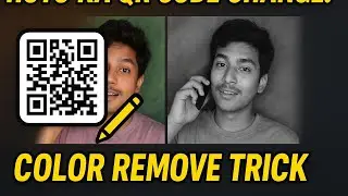 QR Code Editing & Photo Color Remove Tutorial | Hindi Coding Guide