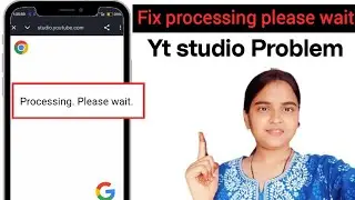 processing please wait // YouTube Studio not working problem 