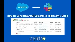 How to Send Beautiful Salesforce Tables into Slack with Centro: HTML Reports, Flows, and More