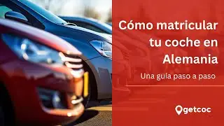 C&oacute;mo matricular tu coche en Alemania | GetCOC