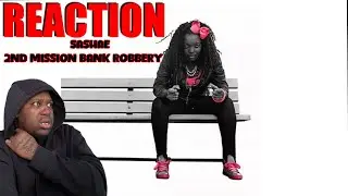 SASHAE - 2nd Mission BANK ROBBERY - the plan (freestyle) 𝐑𝐄𝐀𝐂𝐓𝐈𝐎𝐍