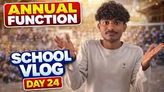 School Annual Function Full Vlog | 365 Days Challenge Day 24