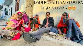 Dadi Ke Sath Aaj Vlog Ka Maja Aa Gyaa 😍 | MaheshVaishnavVlogs | Vlog 14