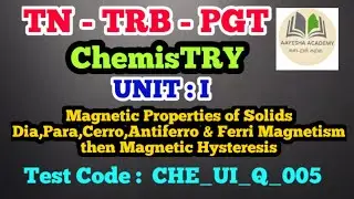 PG TRB Chemistry Unit -1 TestQuestions 005_MagneticPropertiesOfSolids_Dai,Para,Ferro,Antiferro,Ferri