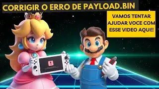CORRIGIR O ERRO DE PAYLOAD NO SWITCH DEPOIS DA ATUALIZAÇÃO
