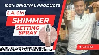 L.A. Girl Shimmer Makeup Finishing, Setting Spray for Face and Body (80ml) | LA Girl Shimmer Fixer