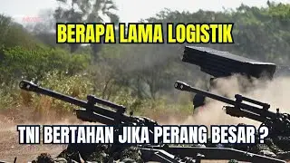 Seberapa Lama Logistik TNI Bisa Bertahan Jika Perang Besar