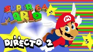 🔴🕍 SUPER MARIO 64 en DIRECTO | PARTE 2 - 60/120⭐(resubido) | LechePK