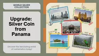 World Silver Collection - UPGRADE - ** Panama **, Plus GAW announcement!
