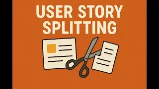 How to Split User Stories in Agile | Backlog Refinement Tips
