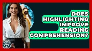 Does Highlighting Improve Reading Comprehension? - Law School Prep Hub