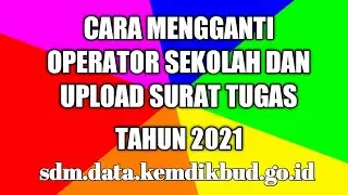 CARA MENGGANTI  NAMA OPERATOR SEKOLAH DAN UPDATE SURAT TUGAS | TERBARU 2021