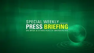 Special Briefing on Mpox & other Health Emergencies || Dec. 18, 2025