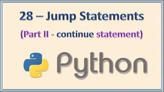 28 - Jump Statements in Python - Part II (continue statement)
