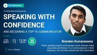 Speaking with Confidence - Revenue Coach Masterclass with Brenden Kumarasamy
