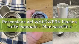 Recensione del WALDWERK Macina caff&egrave; manuale &ndash; Macinacaff&egrave; con macine coniche in acciaio inox di alt