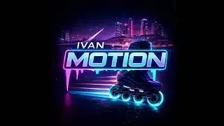 IVAN MOTION - Keep me moving