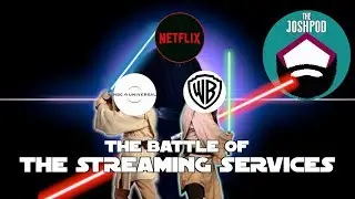 The Battle of the Streaming Services - JoshPod #016