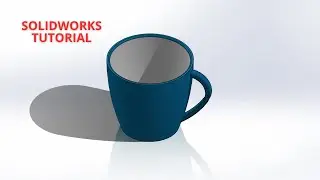 SolidWorks Tutorial | Design a Coffee Cup in SolidWorks | SolidWorks