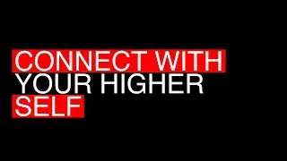 How to Communicate with Your Higher Self