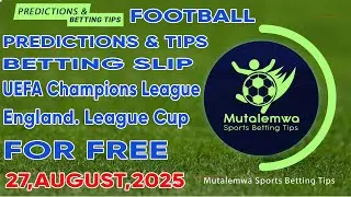 FOOTBALL PREDICTIONS TODAY 27,AUGUST,2025 |CHAMPIONS LEAGUE | EFL CUP |#betting@sports betting tips