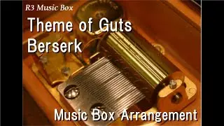 Theme of Guts/Berserk [Music Box]