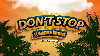 ATB, Dopamine - Don&rsquo;t Stop (I Wanna Know) (BLAZE REMIX)