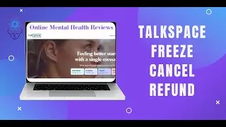 How to Cancel Talkspace and Get a Refund