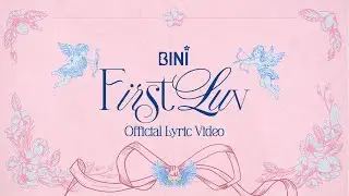 BINI | &lsquo;First Luv&rsquo; Official Lyric Video