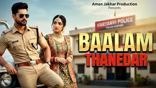 Aman Jakhar : Baalam Thanedar | 88th Song of 100 Days 100 Songs Challenge | New Haryanvi Song 2026