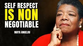 Self-Respect Is Non-Negotiable || Best Motivational Speech  Maya Angelou