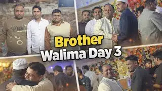 Brother Walima Day - 3 😇😇 😇