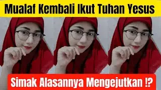 Kesaksian Terbaru !! Mualaf Kembali Percaya Tuhan Yesus, Hidupku Tenang !!