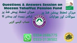 Mutual Funds│Meezan Tahaffuz Pension Fund │Calculation of Tax Rebate & Monthly Pension│Q & A Session